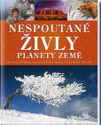 Nespoutané živly planety Země - Divoká příroda * Neobyčejná místa * Extrémy počasí Nespoutané živly planety Země - Divoká příroda * Neobyčejná místa * Extrémy počasí