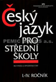 Český jazyk pro střední školy I.-IV. ročník Český jazyk pro střední školy I.-IV. ročník