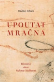 Upoutat mračna - Básnický obraz Sidonie Nádherné Upoutat mračna - Básnický obraz Sidonie Nádherné
