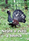 Nejen o zvěři a lovech Nejen o zvěři a lovech