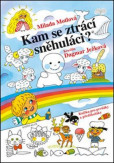 Kam se ztrácí sněhuláci? - Knížka pro prvňáky a předškoláky - 3.vydání