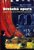 Divácká opera - Přímluva za to, aby se opera vrátila k divákovi Divácká opera - Přímluva za to, aby se opera vrátila k divákovi