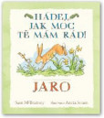 Hádej, jak moc tě mám rád! Jaro Hádej, jak moc tě mám rád! Jaro