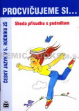 Procvičujeme si...Shoda přísudku s podmětem (5. ročník) Procvičujeme si...Shoda přísudku s podmětem (5. ročník)