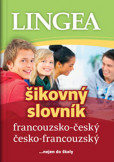 Francouzsko-český, česko-francouzský šikovný slovník...… nejen do školy - 3.vydání Francouzsko-český, česko-francouzský šikovný slovník...… nejen do školy - 3.vydání
