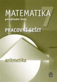 Matematika 7 pro základní školy - Aritmetika - Pracovní sešit - 2.vydání Matematika 7 pro základní školy - Aritmetika - Pracovní sešit - 2.vydání