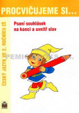 Procvičujeme si...Psaní souhlásek na konci uvnitř slov (2. ročník) Procvičujeme si...Psaní souhlásek na konci uvnitř slov (2. ročník)