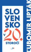 Slovensko v 20. storočí Slovensko v 20. storočí