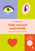Velké starosti malých lidí Velké starosti malých lidí