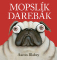 Mopslík Darebák Mopslík Darebák