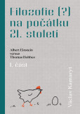 Filozofie (?) na počátku 21. století: Albert Einstein versus Thomas Hobbes 1. část Filozofie (?) na počátku 21. století: Albert Einstein versus Thomas Hobbes 1. část