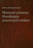 Možnosti a hranice liberalizácie pracovných vzťahov Možnosti a hranice liberalizácie pracovných vzťahov