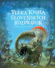 Veľká kniha slovenských rozprávok Veľká kniha slovenských rozprávok