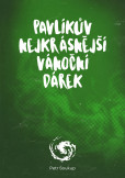 Pavlíkův nejkrásnější vánoční dárek Pavlíkův nejkrásnější vánoční dárek