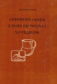 Opevnená osada z doby bronzovej vo Veselom
