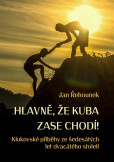 Hlavně, že Kuba zase chodí Hlavně, že Kuba zase chodí