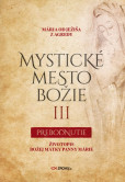 Mystické mesto Božie III - Prebodnutie Mystické mesto Božie III - Prebodnutie