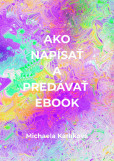 Ako napísať a predávať ebook Ako napísať a predávať ebook