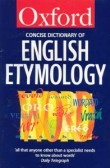 Oxford Concise Dictionary of English Etymology Oxford Concise Dictionary of English Etymology