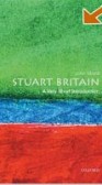 Stuart Britain: A Very Short Introduction Stuart Britain: A Very Short Introduction