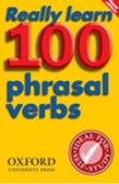 Really Learn 100 More Phrasal Verbs 2nd Edition Really Learn 100 More Phrasal Verbs 2nd Edition