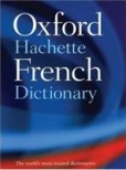 Oxford Hachette French Dictionary, French-English, English-French (4th Edition) Oxford Hachette French Dictionary, French-English, English-French (4th Edition)