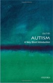 Autism: A Very Short Introduction Autism: A Very Short Introduction