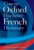 Oxford Hachette Concise French Dictionary Oxford Hachette Concise French Dictionary