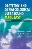 Obstetric & Gyneacological Ultrasound Made Easy Obstetric & Gyneacological Ultrasound Made Easy
