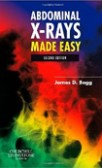 Abdominal X-rays Made Easy (Made Easy Series), 2nd Edition Abdominal X-rays Made Easy (Made Easy Series), 2nd Edition