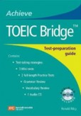 Achieve TOEIC Bridge +CD (BrE) Achieve TOEIC Bridge +CD (BrE)