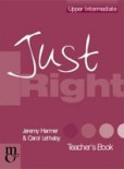 Just Right Upper-Intermediate Teacher´s Book Just Right Upper-Intermediate Teacher´s Book