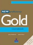Proficiency Gold Coursebook (for the revised CPE Exam) Proficiency Gold Coursebook (for the revised CPE Exam)