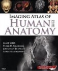 Imaging Atlas of Human Anatomy, 4th Edition Imaging Atlas of Human Anatomy, 4th Edition