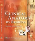 Clinical Anatomy by Regions Clinical Anatomy by Regions