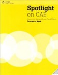 Spotlight on CAE Teacher´s Book Spotlight on CAE Teacher´s Book
