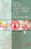 Netter's Head and Neck Anatomy for Dentistry Netter's Head and Neck Anatomy for Dentistry