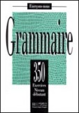 Grammaire 350 Exercices Debutant Grammaire 350 Exercices Debutant