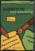 Exercices de Vocabulaire en Contexte Debutant Exercices de Vocabulaire en Contexte Debutant