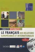 Objectif Diplomatie 2 Eleve + CD Objectif Diplomatie 2 Eleve + CD