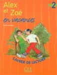 Alex et Zoe 2 en Vacances Cahier de lecture Alex et Zoe 2 en Vacances Cahier de lecture