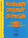Vocabulaire Progressif du Francais pour Adolescents Debutant Vocabulaire Progressif du Francais pour Adolescents Debutant