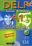 DELF Junior Scolaire A1 150 Activites+ CD DELF Junior Scolaire A1 150 Activites+ CD