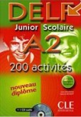 DELF Junior Scolaire A2 200 Activites + CD DELF Junior Scolaire A2 200 Activites + CD