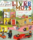 Le Grand Livre Des Mots (fr/ang) Le Grand Livre Des Mots (fr/ang)