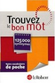 Trouvez le bon mot : 125000 synonymes Trouvez le bon mot : 125000 synonymes