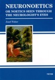 Neuronoetics - or noetics seen through the neurologist´s eyes Neuronoetics - or noetics seen through the neurologist´s eyes
