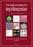 Farmakorezistentni epilepsie - 2. doplněné a aktualizované vydání Farmakorezistentni epilepsie - 2. doplněné a aktualizované vydání