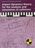Impact dynamics theory for the analysis and simulation of collisions Impact dynamics theory for the analysis and simulation of collisions