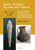 Baden, Kostolac, Vučedol and Vinkovci Baden, Kostolac, Vučedol and Vinkovci